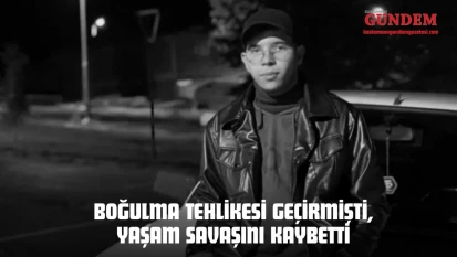 Boğulma Tehlikesi Geçirmişti, Yaşam Savaşını Kaybetti