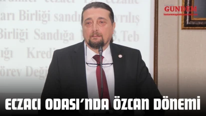 Eczacı Odası'nda Özcan Dönemi