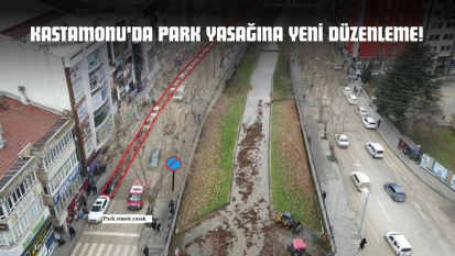 Kastamonu'da Park Yasağına Yeni Düzenleme!
