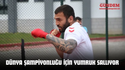 Samet Ersoy, Dünya Şampiyonluğu İçin Yumruk Sallıyor