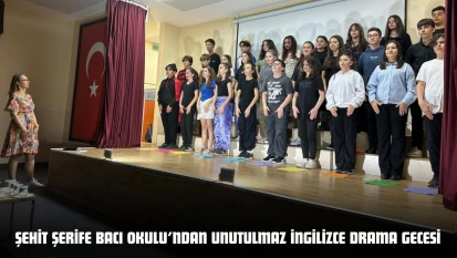 Şehit Şerife Bacı Okulu'ndan Unutulmaz İngilizce Drama Gecesi