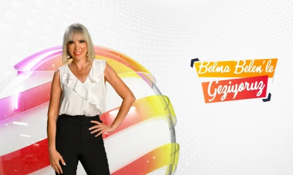 'Belma Belen'le Geziyoruz'un Yeni Durağı Kastamonu