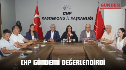 CHP Gündemi Değerlendirdi