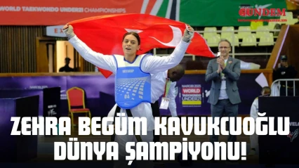 Zehra Begüm Kavukcuoğlu Dünya Şampiyonu!