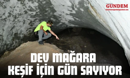 Araç'taki Dev Mağara Keşif İçin Gün Sayıyor