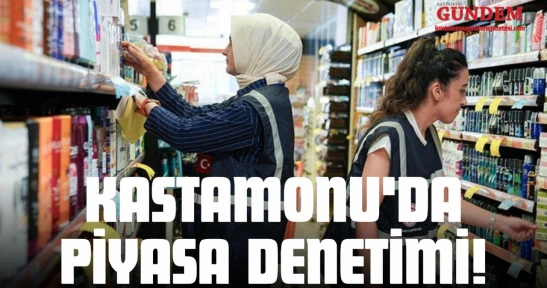 Kastamonu'da Piyasa Denetimi!