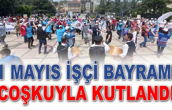 1 Mayıs İşçi Bayramı Coşkuyla Kutlandı
