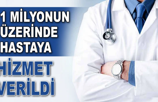 1 Milyonun Üzerinde Hastaya Hizmet Verildi