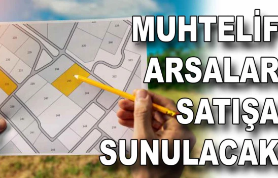 10 Muhtelif Arsa Satışa Sunulacak