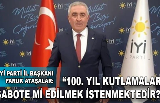 '100'üncü yıl kutlamaları sabote mi edilmek istenmektedir?'