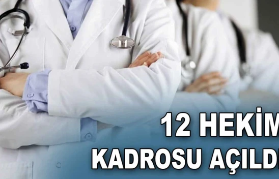 12 Hekim Kadrosu Açıldı