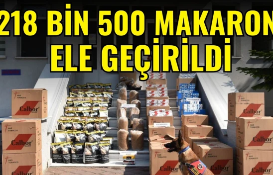 218 Bin 500 Makaron Ele Geçirildi!