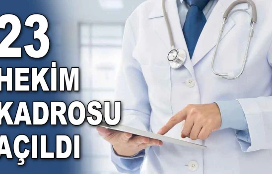 23 Hekim Kadrosu Açıldı
