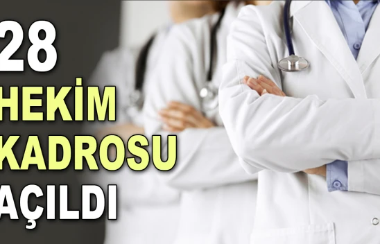 28 Hekim Kadrosu Açıldı