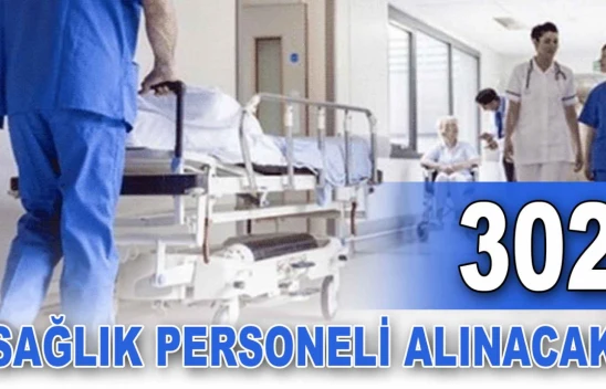 302 Sağlık Personeli Alınacak