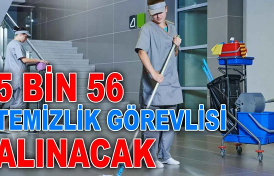 5 Bin 56 Temizlik Görevlisi Alınacak