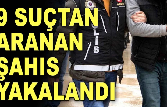 9 Suçtan Aranan Şahıs Yakalandı