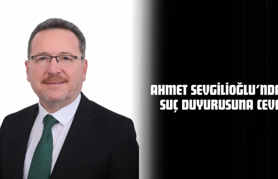 Ahmet Sevgilioğlu'ndan Suç Duyurusuna Cevap