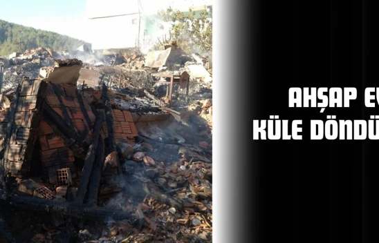 Ahşap Ev Küle Döndü!