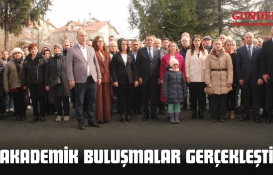 Akademik Buluşmalar Gerçekleşti