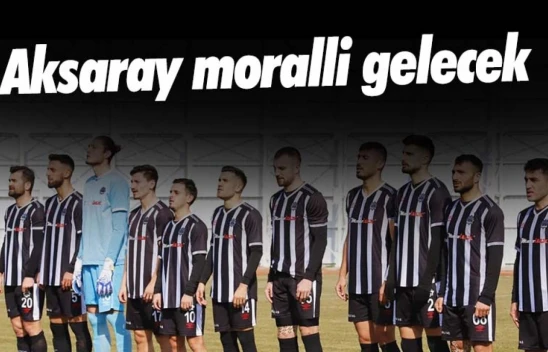 Aksaray, Kastamonuspor Deplasmanına Moralli Çıkacak