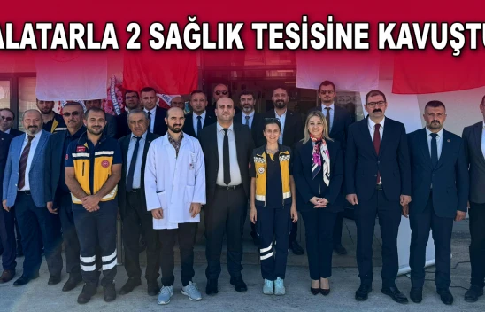 Alatarla 2 Sağlık Tesisine Kavuştu