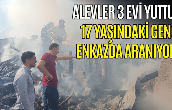 Alevler 3 Evi Yuttu! 17 Yaşındaki Genç Enkazda Aranıyor!