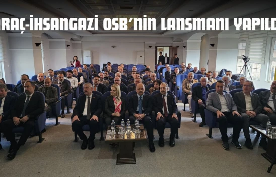 Araç-İhsangazi OSB'nin Lansmanı Yapıldı