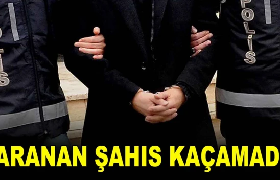 Aranan Şahıs Kaçamadı