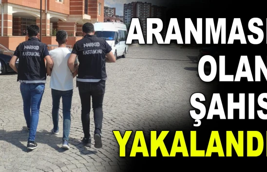 Aranması Olan Şahıs Yakalandı