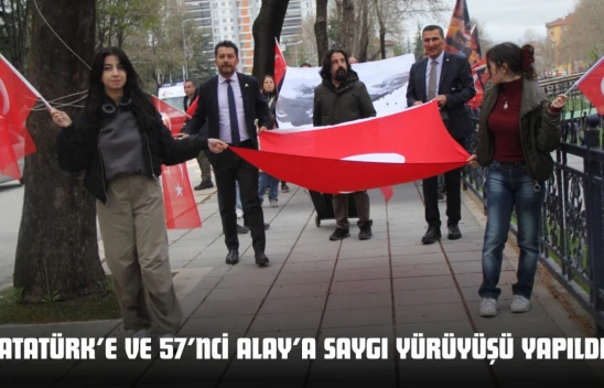 Atatürk'e Ve 57'nci Alay'a Saygı Yürüyüşü Yapıldı