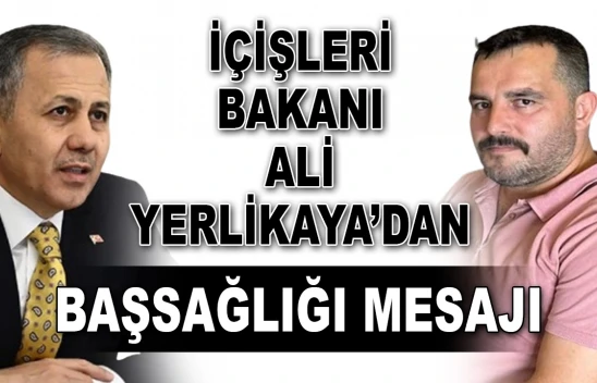 Bakan Yerlikaya'dan Başsağlığı Mesajı