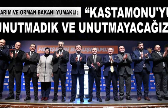 Bakan Yumaklı: 'Kastamonu'yu Unutmadık ve Unutmayacağız'