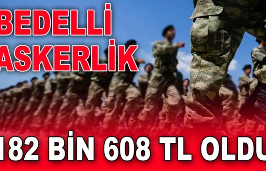 Bedelli Askerlik Ücreti Belli oldu