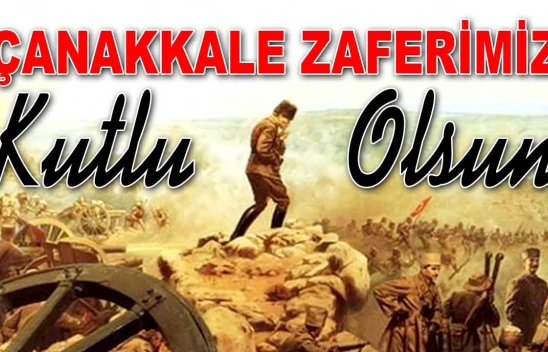 Çanakkale Zaferimiz Kutlu Olsun