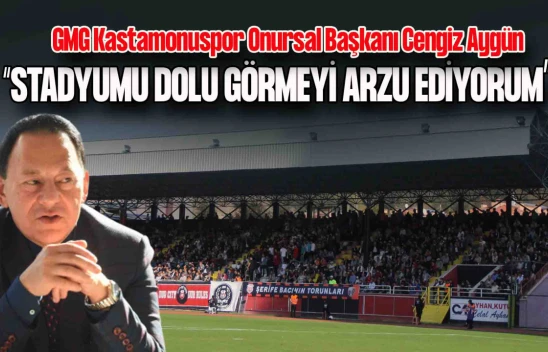 Cengiz Aygün'den Kastamonuspor Taraftarına 'Gazi' Çağrısı