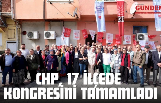 CHP, 17 İlçede Kongresini Tamamladı