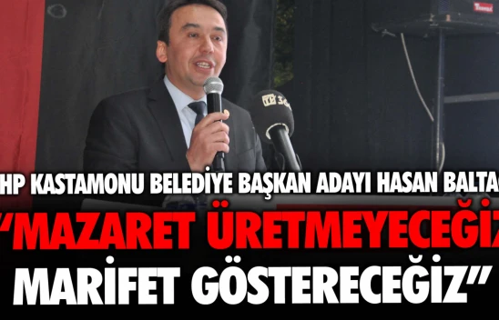 CHP Kastamonu Belediye Başkan Adayı Hasan Baltacı, Projelerini Tanıttı
