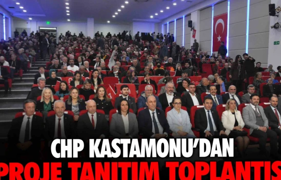 CHP Kastamonu'dan Proje Tanıtım Toplantısı