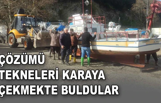 Çözümü Tekneleri Karaya Çekmekte Buldular