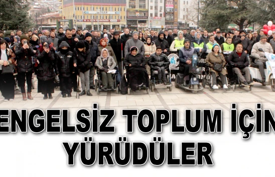 Engelsiz Toplum İçin Yürüdüler