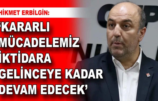 Erbilgin konuştu: 'Kararlı Mücadelemiz İktidara Gelinceye Kadar Devam Edecek'