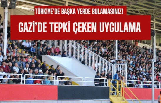 Gazi Stadı'nda tepki çeken uygulama: Başka bir yerde bulamazsınız!