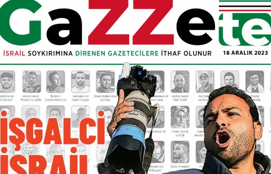 GaZZete Yazdı: İsrail Soykırımına Direnen Gazetecilere İthaf Olunur