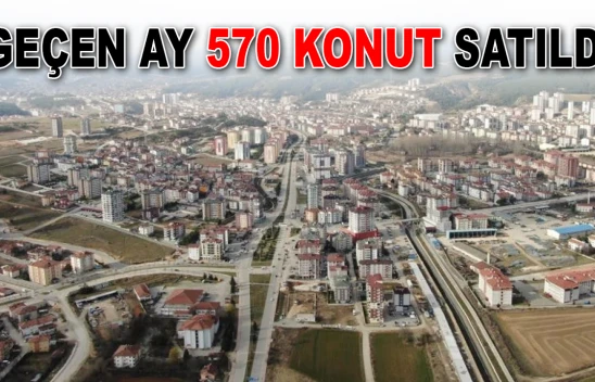 Geçen Ay 570 Konut Satıldı
