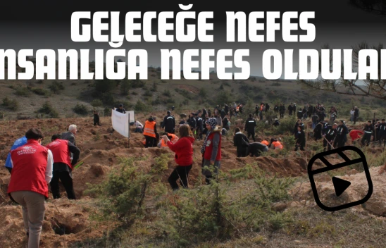 Geleceğe Nefes İnsanlığa Nefes Oldular