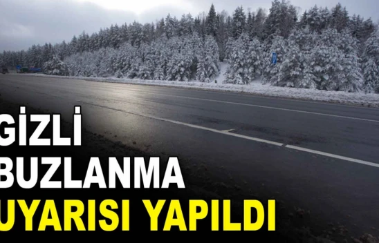 Gizli Buzlanma Uyarısı Yapıldı