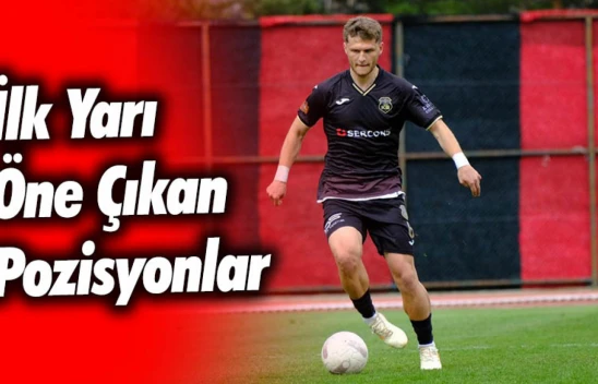 GMG Kastamonuspor 1-0Aksaray Belediyespor: İlk Yarıda Öne Çıkan Pozisyonlar
