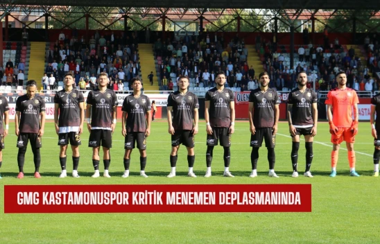 GMG Kastamonuspor kritik Menemen deplasmanında