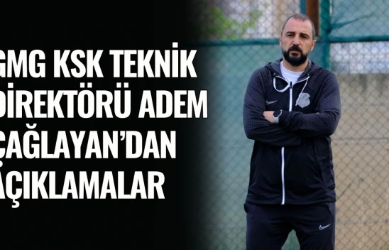 GMG KSK Teknik Direktörü Adem Çağlayan'dan Açıklamalar
